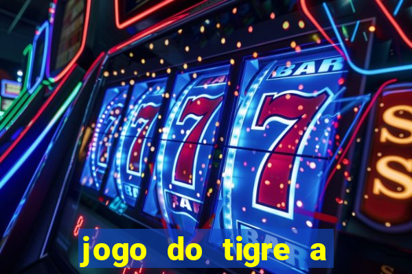 jogo do tigre a partir de 5 reais